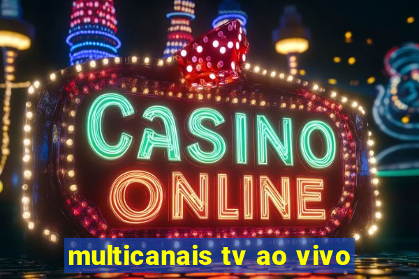 multicanais tv ao vivo